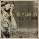 Perishing Mankind : Fall of Men
